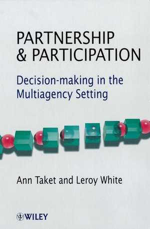 Partnership & Participation – Decision–making in the Multiagency Setting de AT Taket