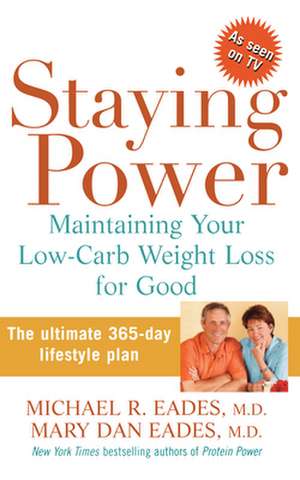 Staying Power: Maintaining Your Low-Carb Weight Loss for Good de Michael R. Eades