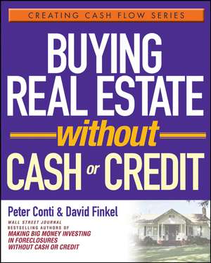 Buying Real Estate Without Cash or Credit de Conti