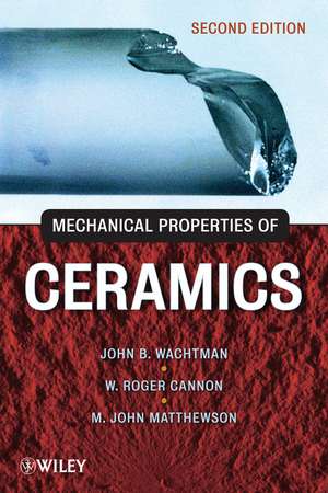 Mechanical Properties of Ceramics 2e de JB Wachtman