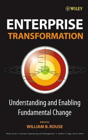 Enterprise Transformation – Understanding and Enabling Fundamental Change de WB Rouse