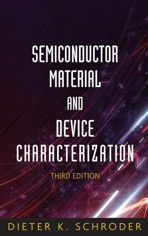 Semiconductor Material and Device Characterization 3e de DK Schroder