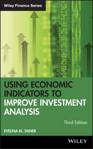 Using Economic Indicators to Improve Investment Analysis de Evelina M. Tainer