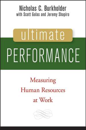 Ultimate Performance – Measuring Human Resources at Work de NC Burkholder