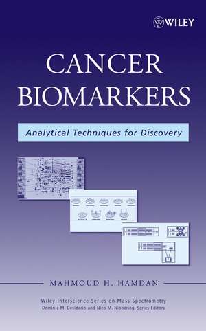 Cancer Biomarkers – Analytical Techniques for Discovery de MH Hamdan