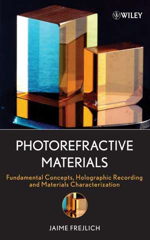 Photorefractive Materials de Jaime Frejlich