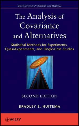 The Analysis of Covariance and Alternatives – Statistical Methods for Experiments, Quasi–Experiments and Single–Case Studies 2e de B Huitema