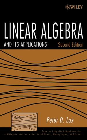 Linear Algebra and Its Applications 2e de PD Lax