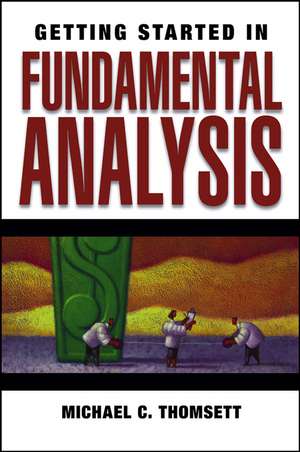 Getting Started in Fundamental Analysis de MC Thomsett