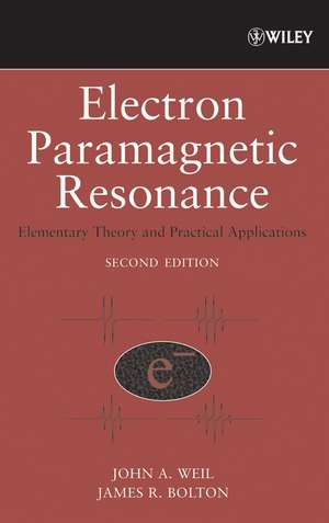 Electron Paramagnetic Resonance – Elementary Theory and Practical Applications 2e de JA Weil