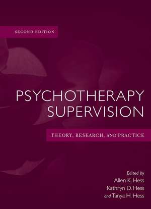 Psychotherapy Supervision – Theory, Research, and Practice 2e de AK Hess