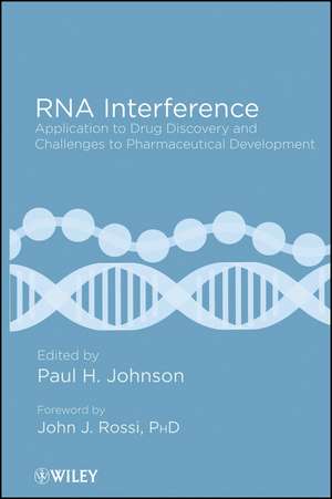 RNA Interference – Application to Drug Discovery and Challenges to Pharmaceutical Development de PH Johnson