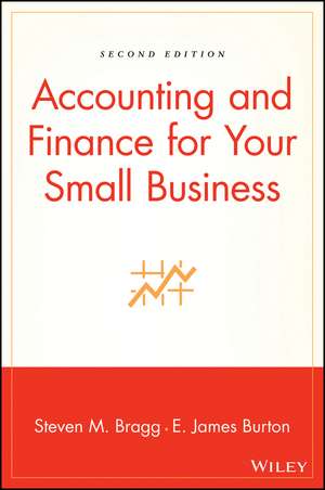 Accounting and Finance for Your Small Business 2e de SM Bragg