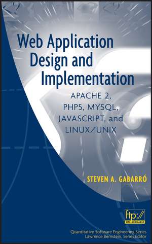 Web Application Design and Implementation – Apache 2, PHP5, MySQL, JavaScript and Linux/UNIX de S Gabarro