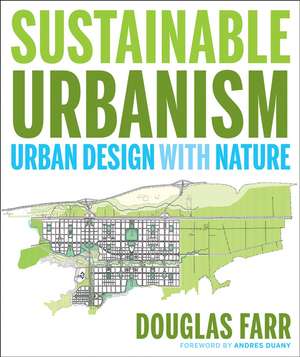 Sustainable Urbanism – Urban Design with Nature de D Farr