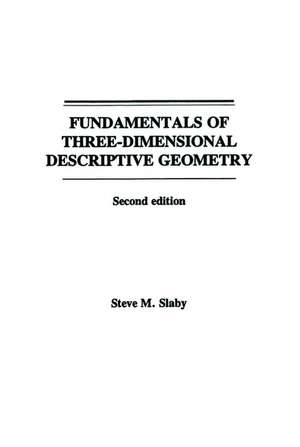 Fundamentals of Three–Dimensional Descriptive Geometry 2e de SM Slaby