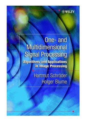 One– & Multidimensional Signal Processing – Algorithms & Applications in Image Processing de H Schroeder