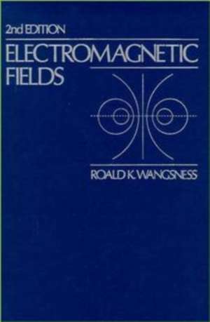 Electromagnetic Fields de Roald K. Wangsness