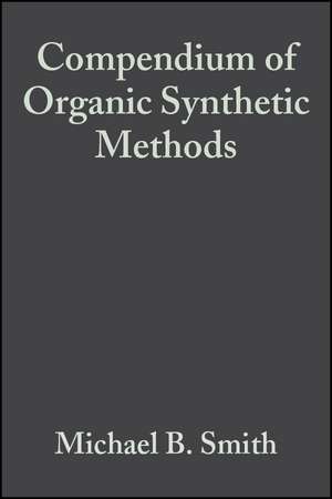 Compendium of Organic Synthetic Methods V 6 de MB Smith