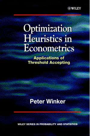 Optimization Heuristics in Econometrics – Applications of Threshold Accepting de P Winker