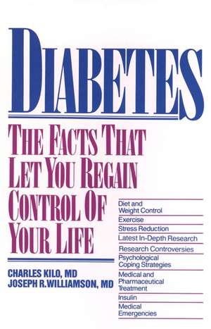 Diabetes: The Facts That Let You Regain Control of Your Life de Charles Kilo