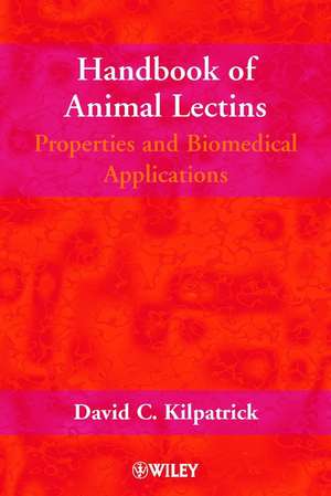 Handbook of Animal Lectins – Properties & Biomedical Applications de DC Kilpatrick