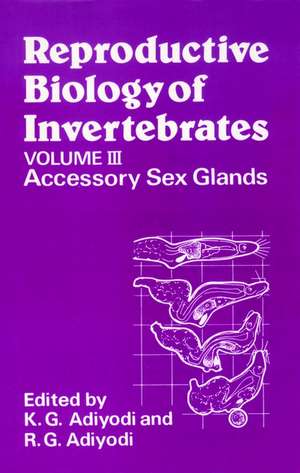 Reproductive Biology of Invertebrates – Accessory Sex Glands V 3 de KG Adiyodi