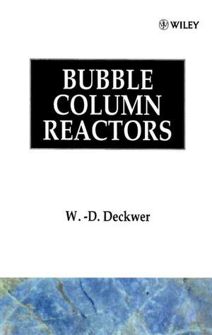 Bubble Column Reactions de Wolf-Dieter Deckwer