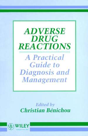 Adverse Drug Reactions – A Practical Guide to Diagnosis & Management de C Benichou