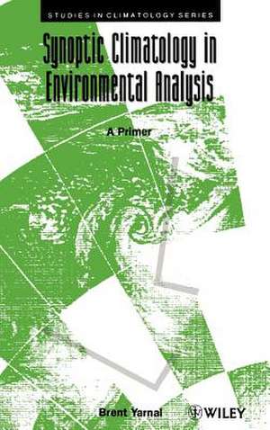 Synoptic Climatology in Environmental Analysis de B Yarnal