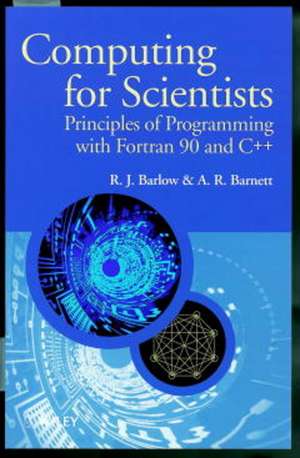 Computing for Scientists – Principles of Programming with Fortran 90 & C++ de RJ Barlow