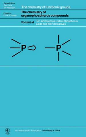 The Chemistry of Organophosphorus Compounds V 4 – Ter–& Quinque–Valent Phosphorus Acids & their Derivatives de FR Hartley