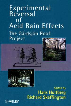 Experimental Reversal of Acid Rain Effects – The Gardsjon Roof Project de H Hultberg