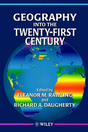 Geography into the Twenty–First Century (Paper only) de EM Rawling