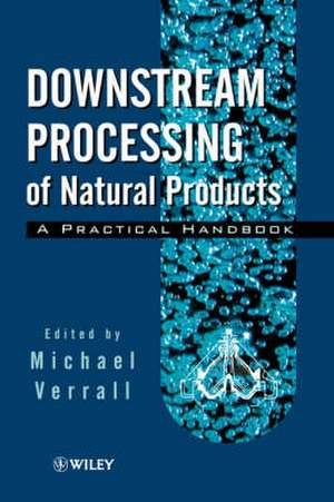 Downstream Processing of Natural Products – A Practical Hdbk de MS Verrall