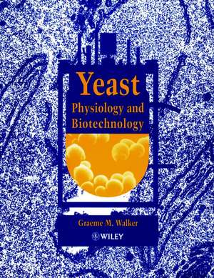 Yeast Physiology & Biotechnology de GM Walker