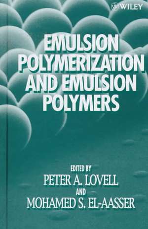 Emulsion Polymerization & Emulsion Polymers de PA Lovell