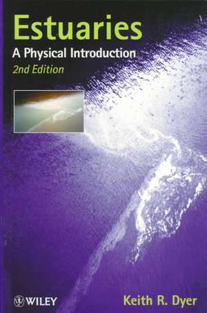 Estuaries – A Physcal Introduction 2e de KR Dyer