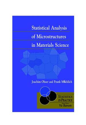 Statistical Analysis of Microstructures in Materials Science de J Ohser