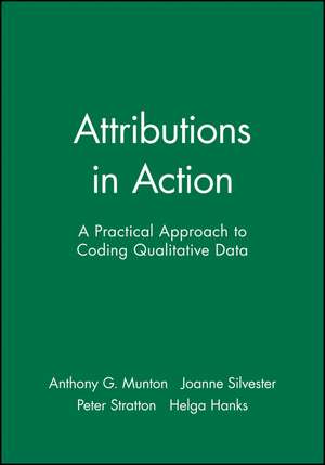 Attributions in Action – A Practical Approach to Coding Qualitative Data de AG Munton