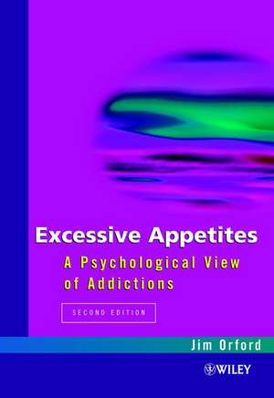 Excessive Appetites – A Psychological View of Addictions 2e de J Orford