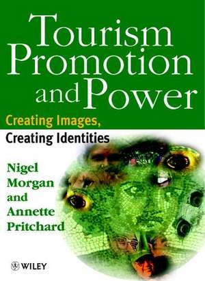 Tourism Promotion & Power – Creating Images, Creating Identities de N Morgan