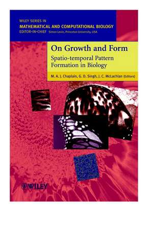 On Growth & Form – Spatio–temporal Pattern Formation in Biology de MAJ Chaplain