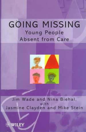 Going Missing – Young People Absent from Care de J Wade