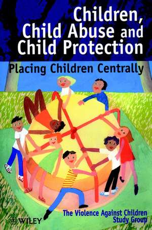 Children, Child Abuse & Child Protection – Placing Children Centrally de VACSG