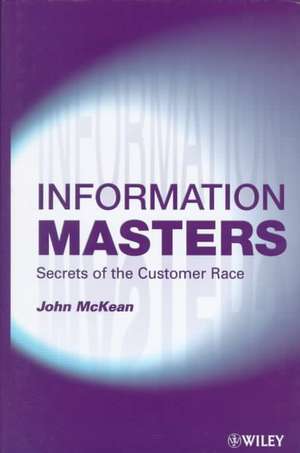 Information Masters – Secrets of the Customer Race de J McKean