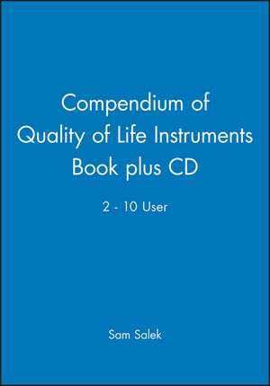 Compendium of Quality of Life Instruments Book plus CD 2–10 user de S Salek