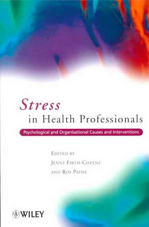 Stress in Health Professionals – Psychological & Organisational Causes & Interventions de J Firth–Cozens