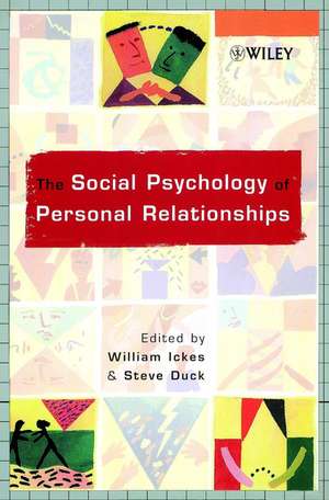 The Social Psychology of Personal Relationships de W Ickes