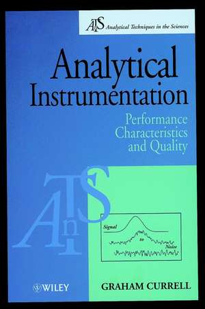 Analytical Instrumentation – Performance Characteristics & Quality de G Currell